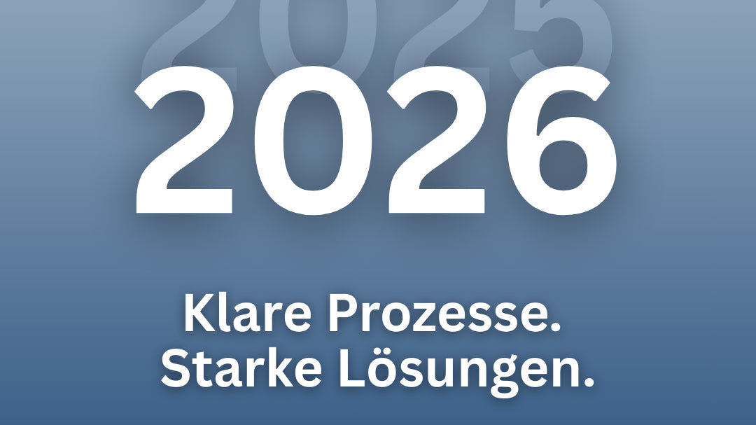2026 - Klare Prozesse. Starke Lösungen.